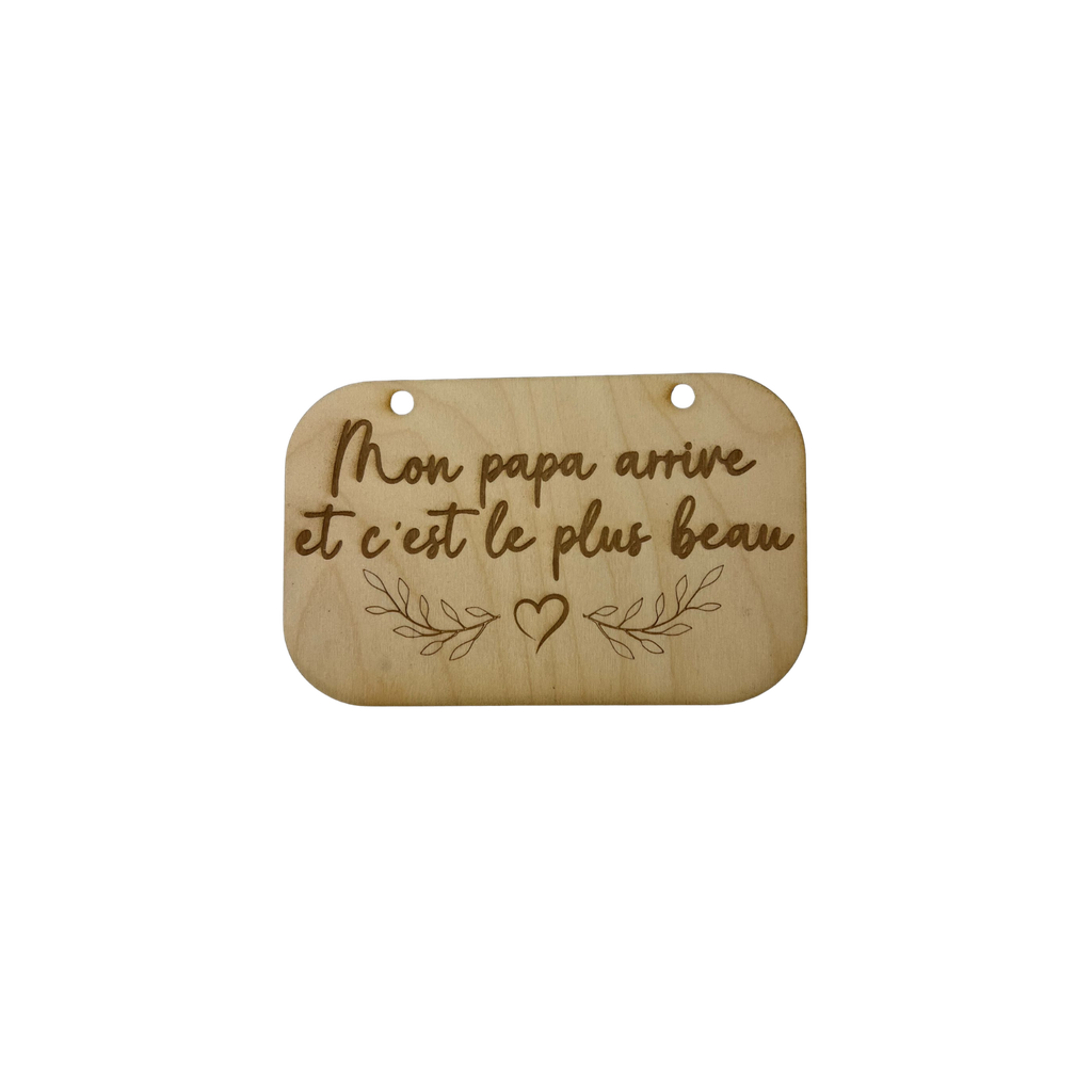 Pancarte papa arrive en bois